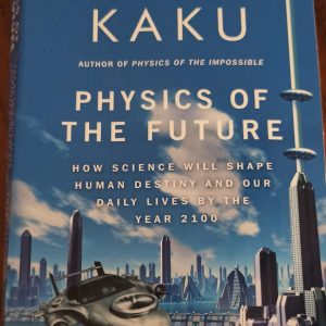 Physics of the Future by Michio Kaku